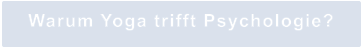 Warum Yoga trifft Psychologie?