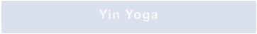 Yin Yoga
