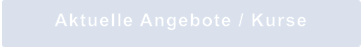 Aktuelle Angebote / Kurse